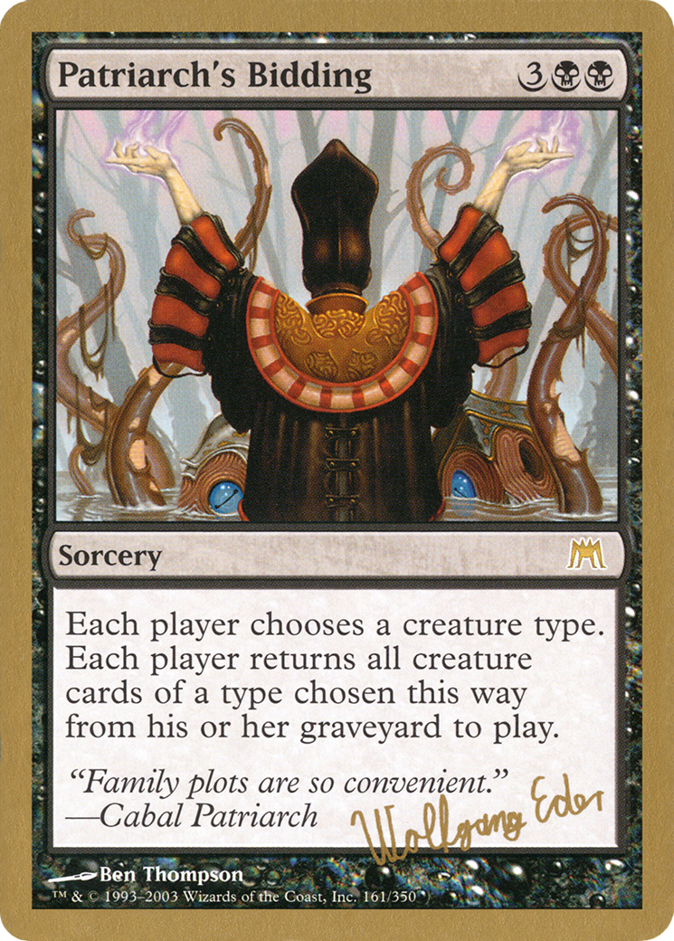 Image of Patriarch's Bidding - 2003 Wolfgang Eder (ONS) (WCD-) - World Championship Decks 2003