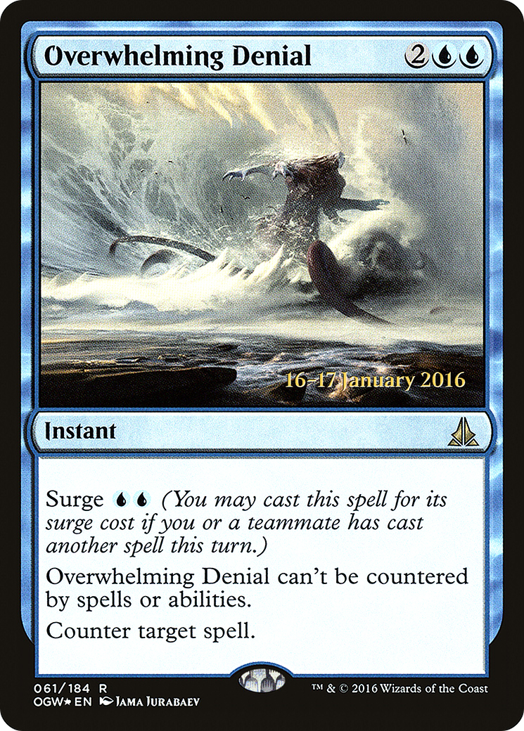 Image of Overwhelming Denial (PRE-061) - Oath of the Gatewatch Promos Foil