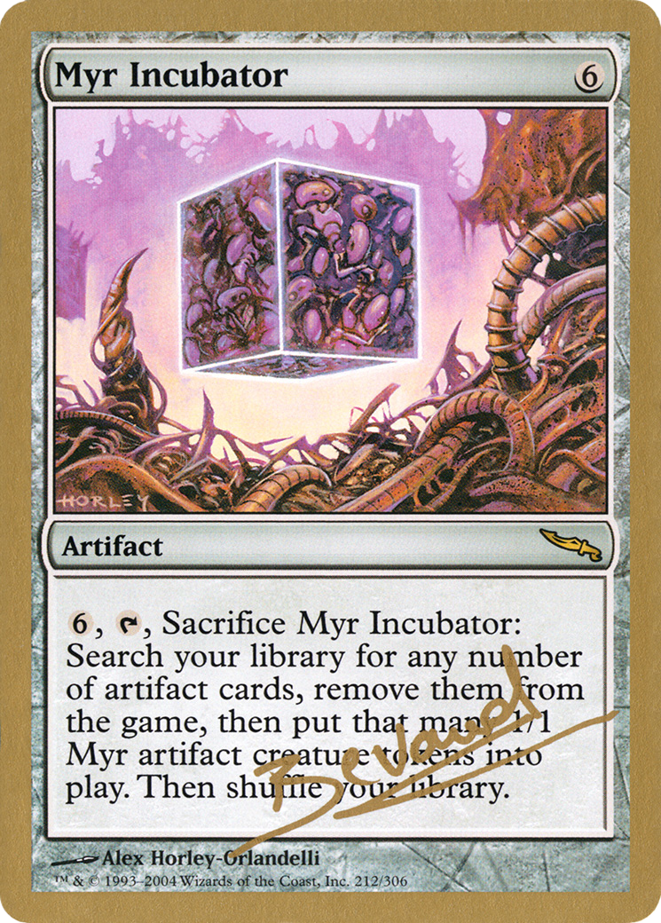 Image of Myr Incubator - 2004 Manuel Bevand (MRD) (WCD-MB212) - World Championship Decks 2004