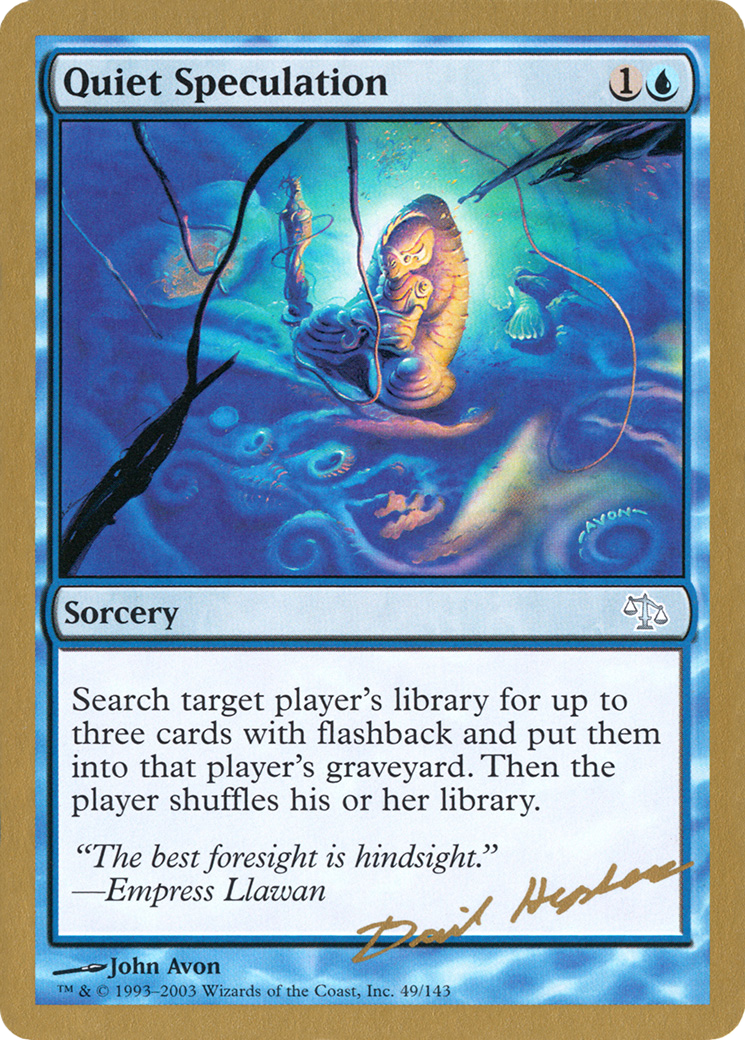 Image of Quiet Speculation - 2003 Dave Humpherys (JUD) (WCD-) - World Championship Decks 2003