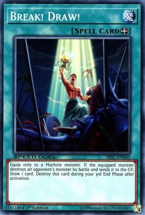 Image of Break! Draw! (SBSC-EN042) - Speed Duel: Scars of Battle 1st Edition