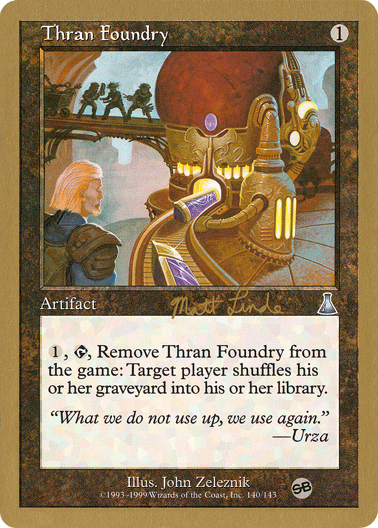 Image of Thran Foundry - 1999 Matt Linde (UDS) (SB) (WCD-) - World Championship Decks 1999