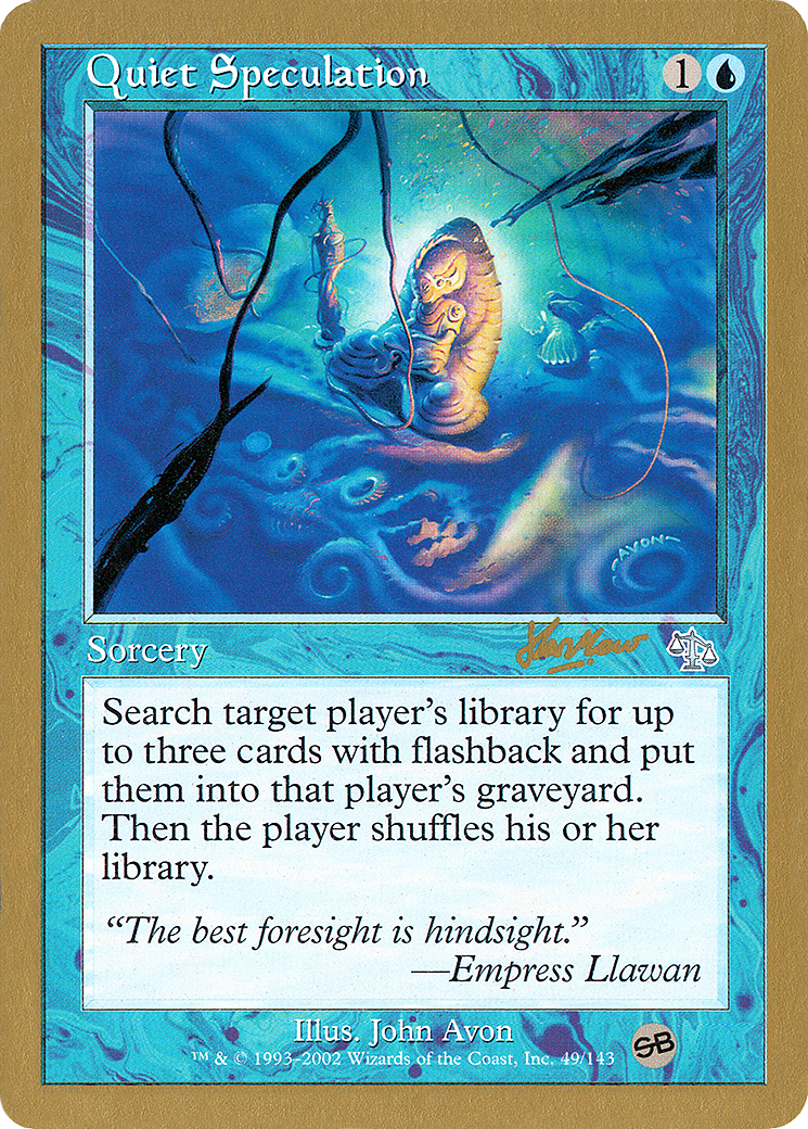 Image of Quiet Speculation - 2002 Sim Han How (JUD) (SB) (WCD-) - World Championship Decks 2002: (tombstone)