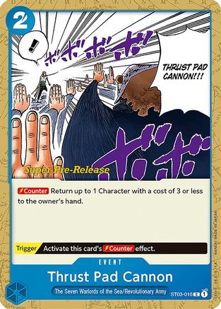 Image of Thrust Pad Cannon (ST03-016) - Super Pre-Release Starter Deck 3: The Seven Warlords of the Sea