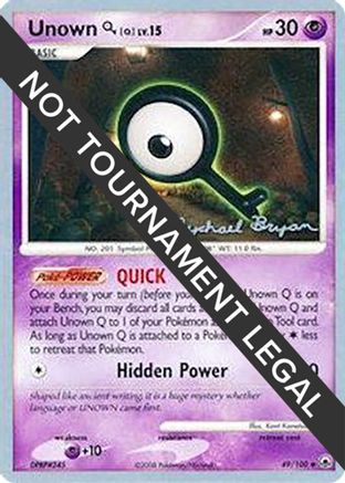 Image of Unown [Q] - 2010 (Mychael Bryan) 049  World Championship Decks - Uncommon