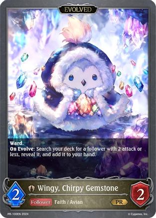 Image of Wingy, Chirpy Gemstone (Evolved) (PR-100EN) - Shadowverse Evolve Promo Cards