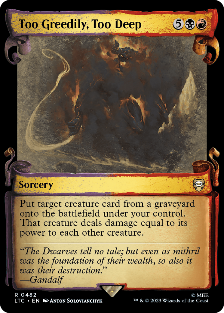 Image of Too Greedily, Too Deep (Showcase Scrolls) (LTC-482) - Tales of Middle-earth Commander: (Showcase)