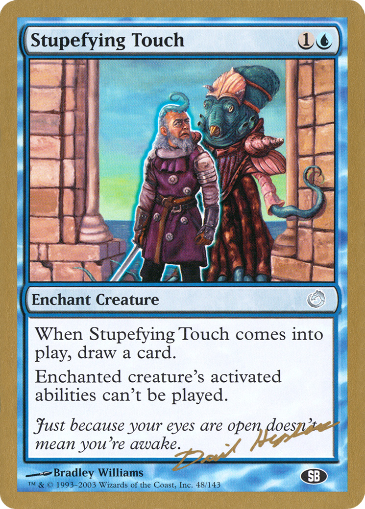 Image of Stupefying Touch - 2003 Dave Humpherys (TOR) (SB) (WCD-DH48SB) - World Championship Decks 2003