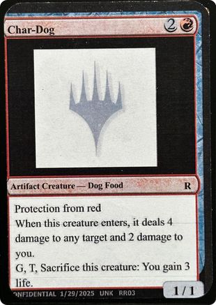 Image of Char-Dog (-) - Un-Known Event Playtest Cards