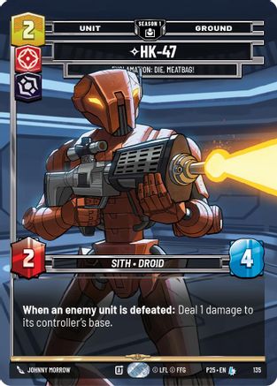 Image of HK-47 - Exclamation: Die, Meatbag! (135) (135) - Sector and Regional Promos Season 1 Foil