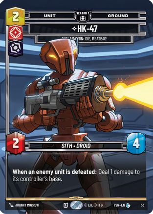 Image of HK-47 - Exclamation: Die, Meatbag! (53) (53) - Sector and Regional Promos Season 1 Foil