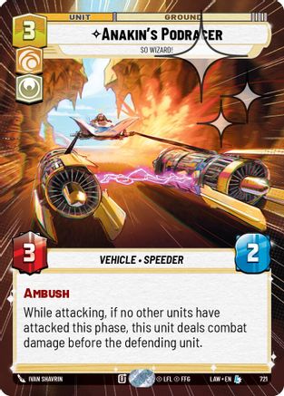 Image of Anakin's Podracer - So Wizard! (Hyperspace Foil) (721) - A Lawless Time Foil