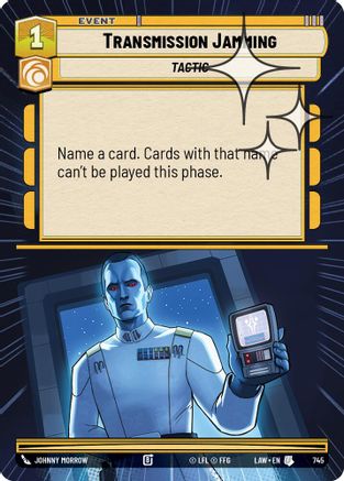 Image of Transmission Jamming (Hyperspace Foil) (745) - A Lawless Time Foil
