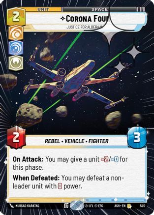 Image of Corona Four - Justice for Alderaan (Hyperspace Foil) (545) - Ashes of the Empire Foil