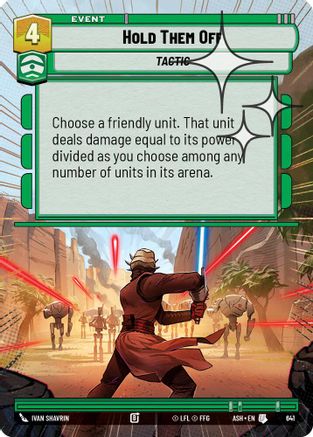 Image of Hold Them Off (Hyperspace Foil) (641) - Ashes of the Empire Foil