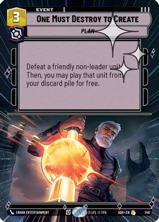 Image of One Must Destroy to Create (Hyperspace Foil) (749) - Ashes of the Empire Foil
