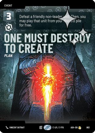 Image of One Must Destroy to Create (Prestige Foil) (863) - Ashes of the Empire Foil