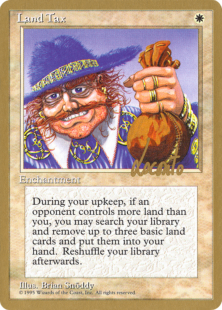 Image of Land Tax - 1996 Michael Loconto (4ED) (WCD-) - Pro Tour Collector Set