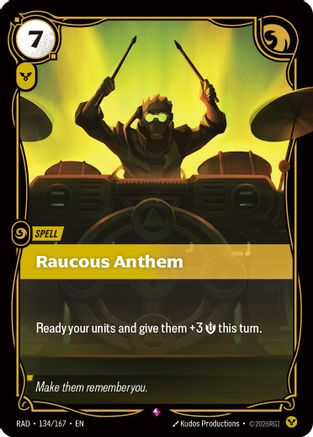 Image of Raucous Anthem (134/167) - Radiance Foil