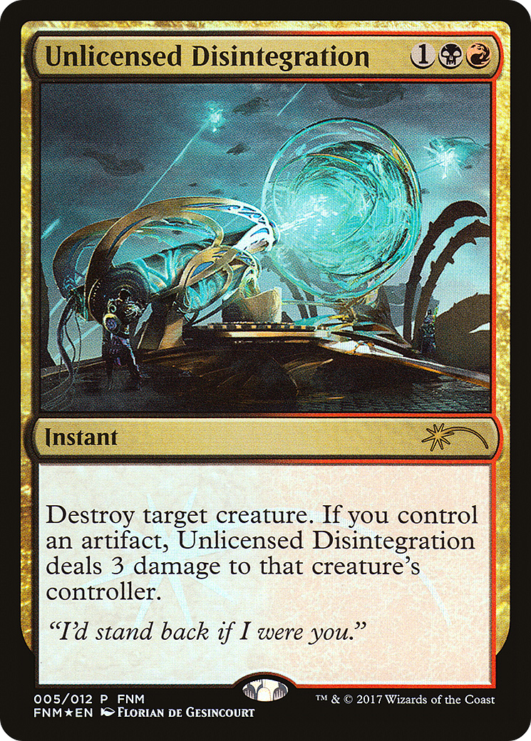 Image of Unlicensed Disintegration (FNM-005) - Friday Night Magic 2017 Foil