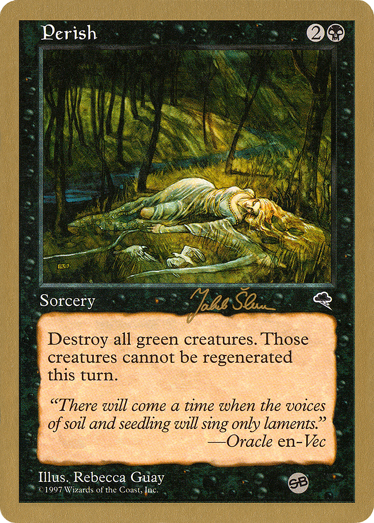 Image of Perish - 1999 Jakub Slemr (TMP) (SB) (WCD-) - World Championship Decks 1999