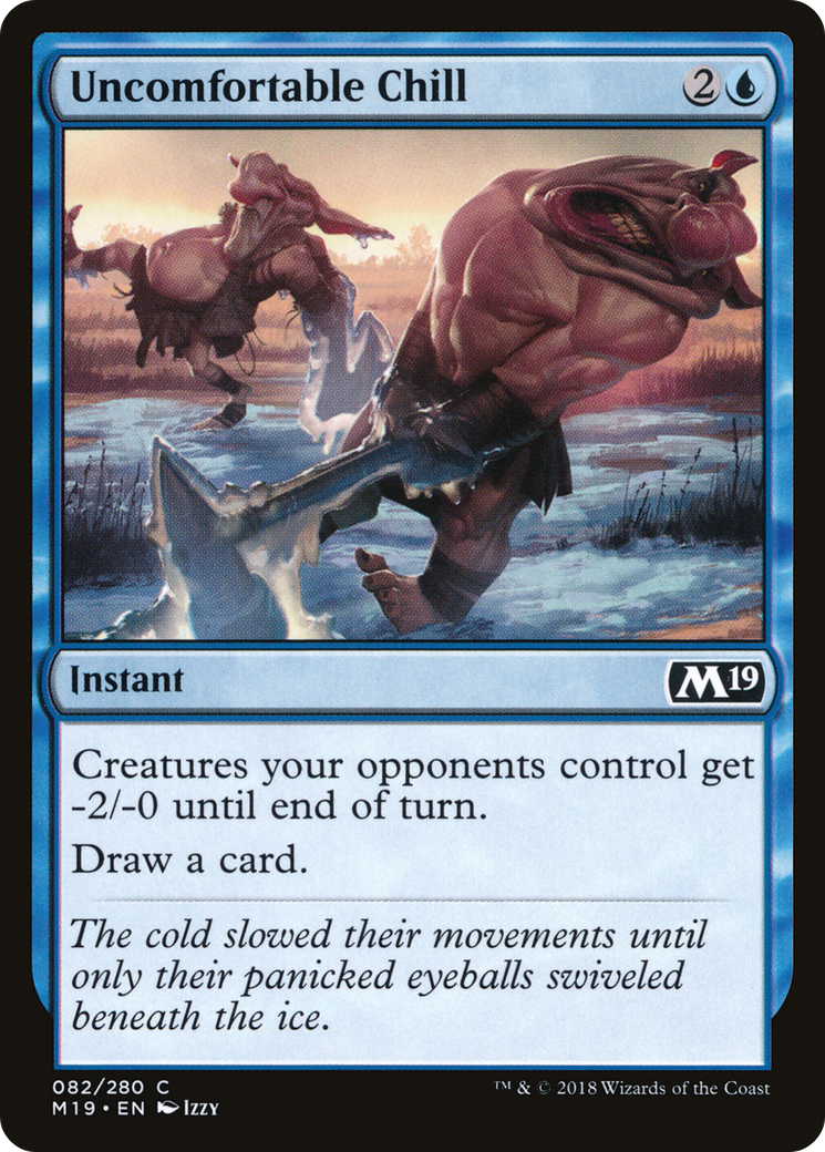 Image of Uncomfortable Chill (M19-082) - Core Set 2019 Foil