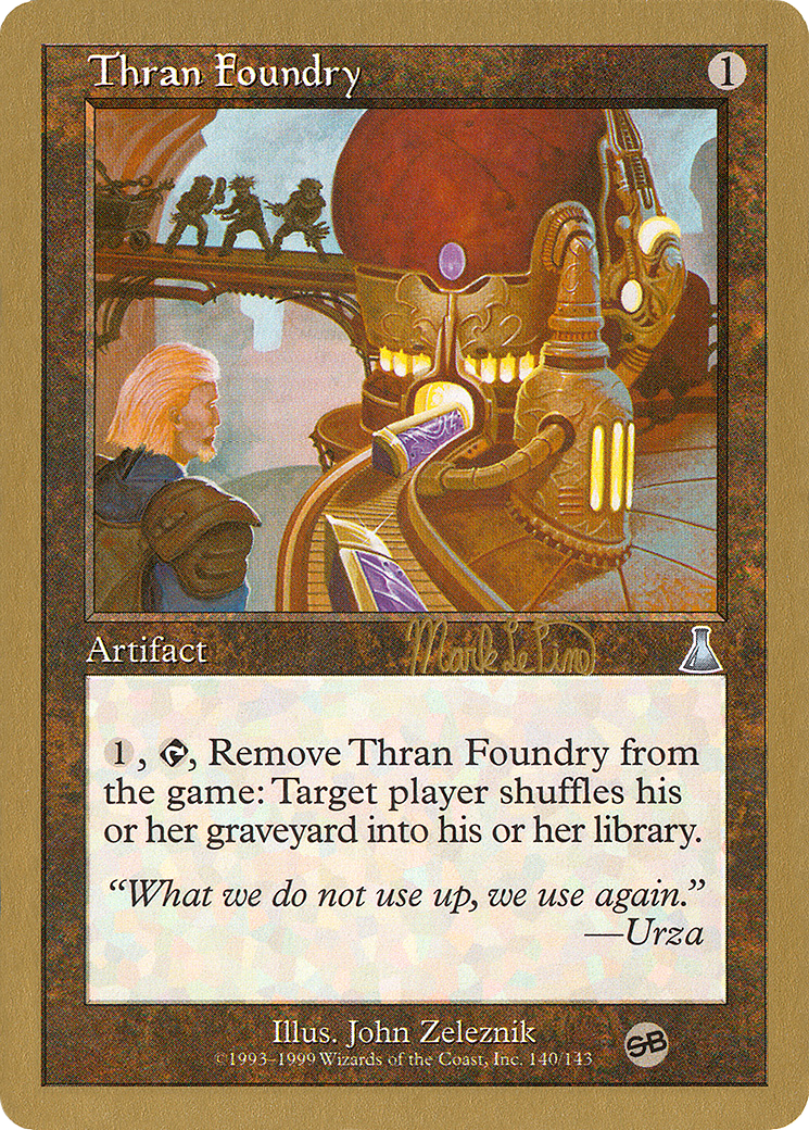 Image of Thran Foundry - 1999 Mark Le Pine (UDS) (SB) (WCD-) - World Championship Decks 1999