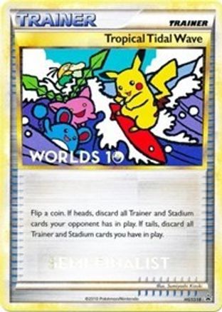 Image of Tropical Tidal Wave - HGSS18 (Worlds 10) [Semi-Finalist]  HGSS Promos - Promo