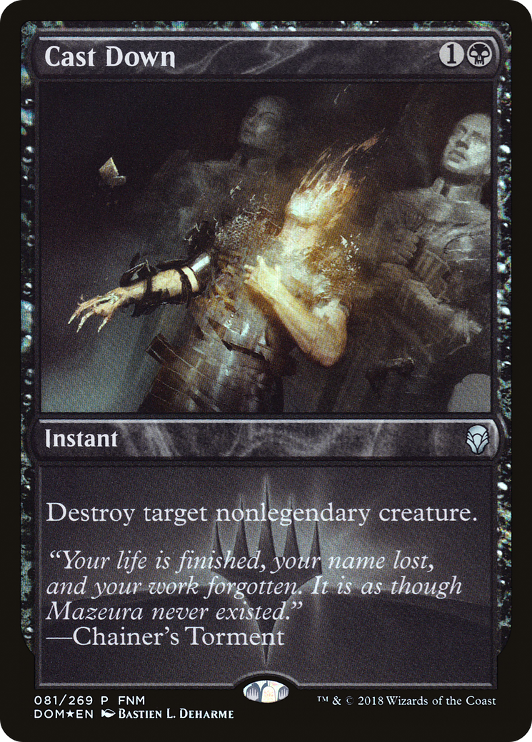 Image of Cast Down (FNM-081) - Dominaria Promos Foil