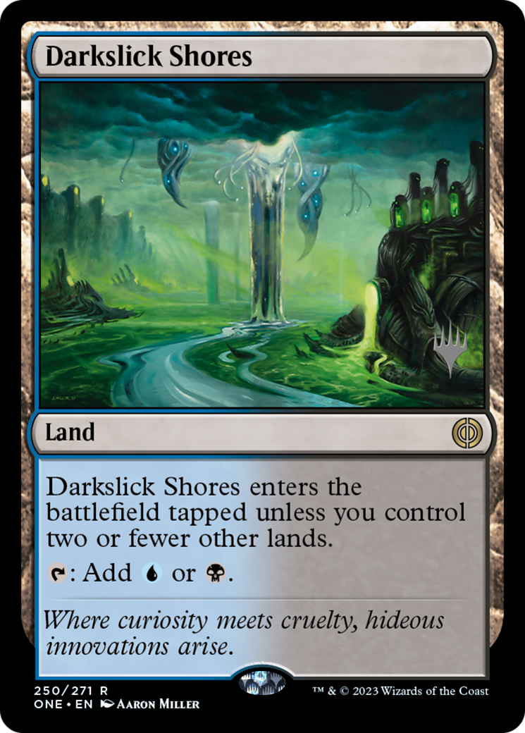 Image of Darkslick Shores (PPONE-250) - Phyrexia: All Will Be One Promos Foil