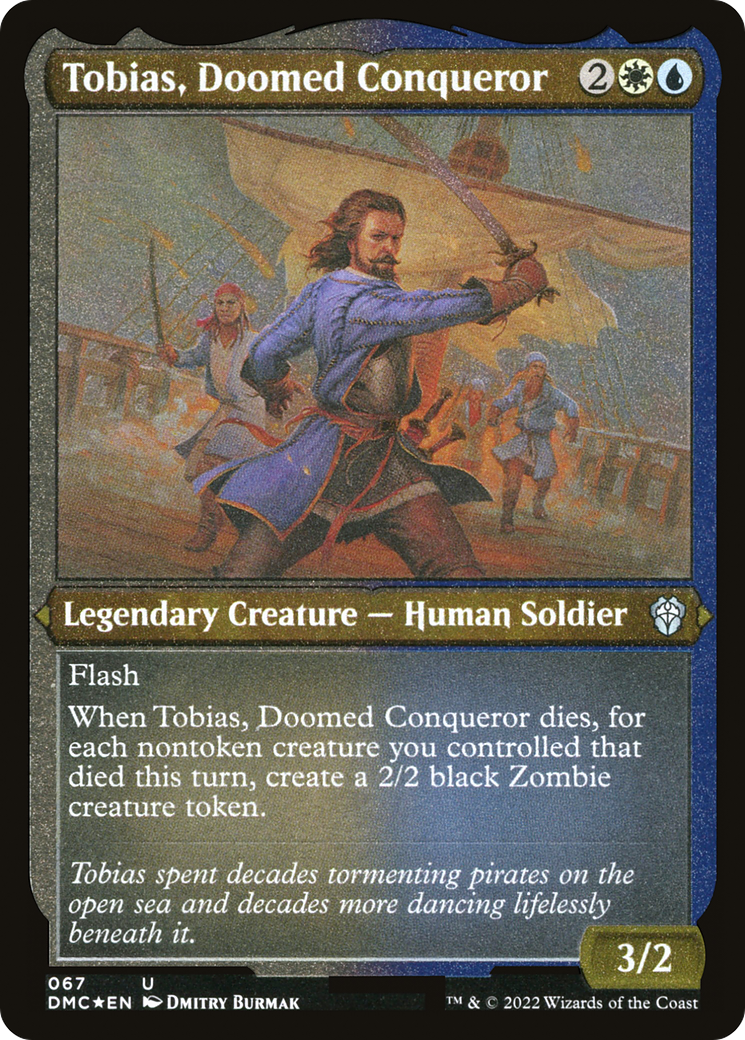 Image of Tobias, Doomed Conqueror (DMC-067) - Dominaria United Commander Etched Foil