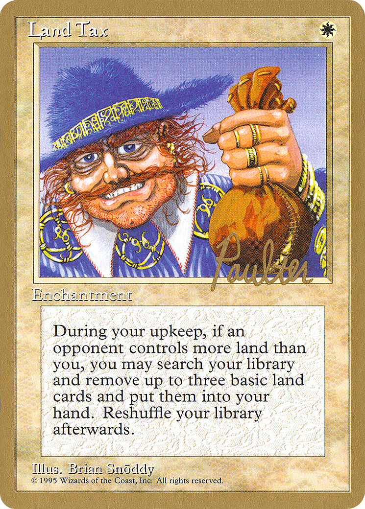 Image of Land Tax - 1996 Preston Poulter (4ED) (WCD-) - Pro Tour Collector Set