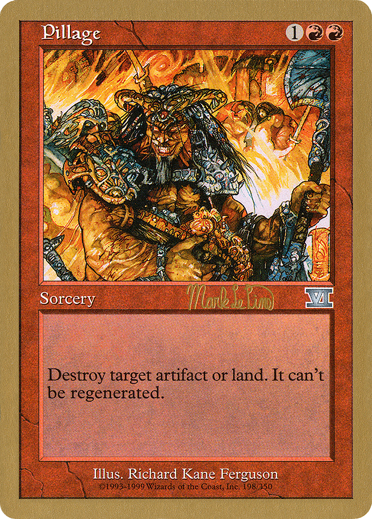 Image of Pillage - 1999 Mark Le Pine (6ED) (WCD-) - World Championship Decks 1999