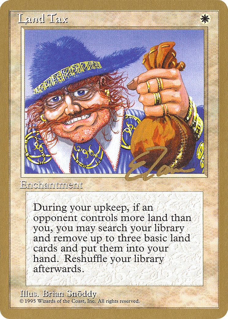Image of Land Tax - 1996 Eric Tam (4ED) (WCD-) - Pro Tour Collector Set